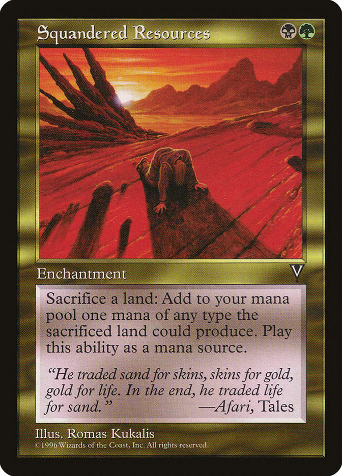 Squandered Resources [Visions] | Game Haven TX
