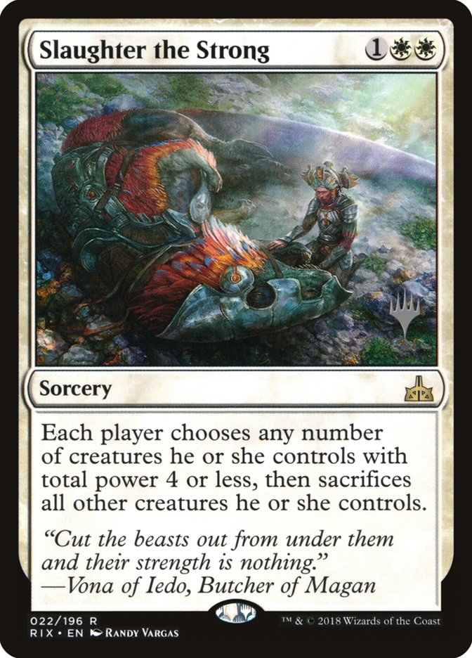 Slaughter the Strong [Rivals of Ixalan Promos] | Game Haven TX