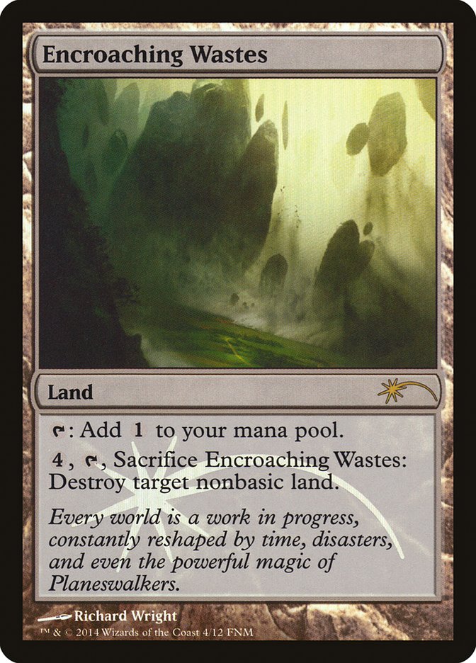 Encroaching Wastes [Friday Night Magic 2014] | Game Haven TX