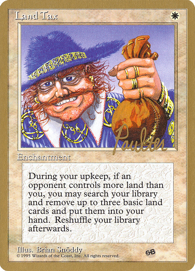 Land Tax (Preston Poulter) (SB) [Pro Tour Collector Set] | Game Haven TX