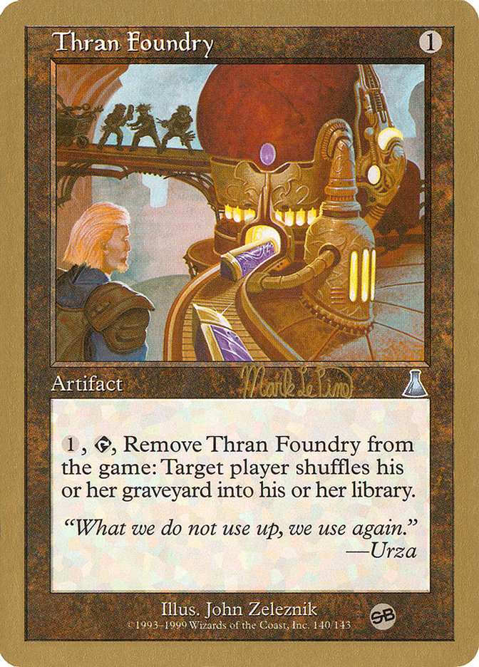 Thran Foundry (Mark Le Pine) (SB) [World Championship Decks 1999] | Game Haven TX