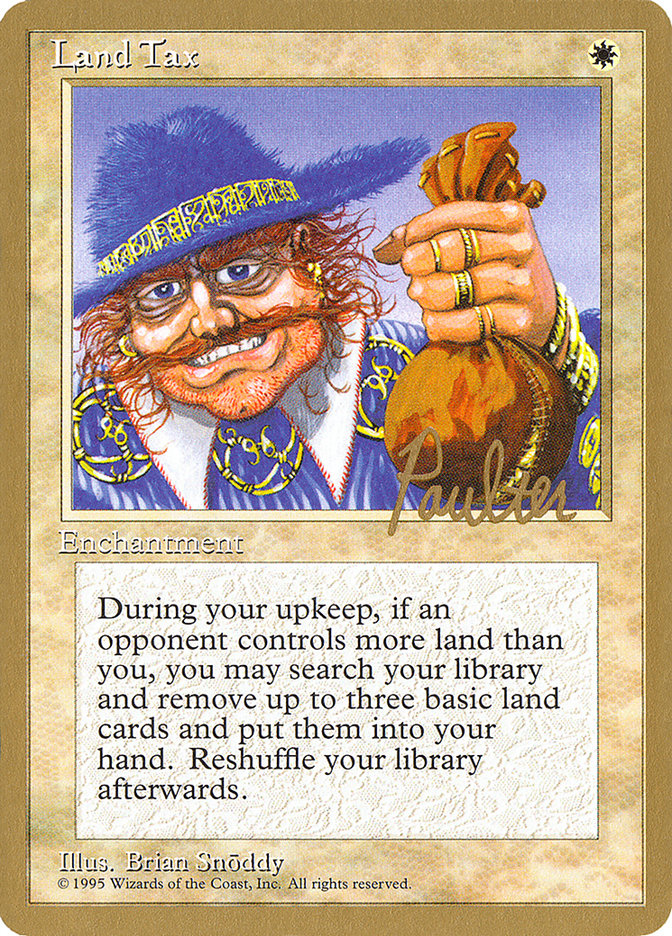 Land Tax (Preston Poulter) [Pro Tour Collector Set] | Game Haven TX